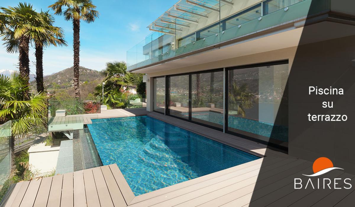 Piscina su terrazzo: guida completa per un’installazione sicura