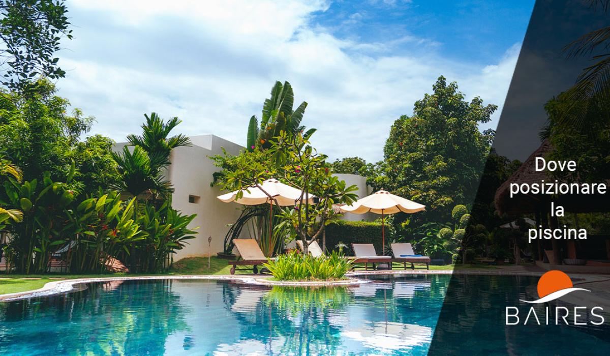 Dove posizionare la piscina in giardino: guida pratica